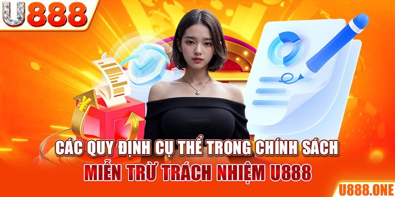 Các quy định cụ thể trong chính sách miễn trừ trách nhiệm U888