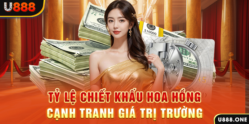 Tỷ lệ chiết khấu hoa hồng cạnh tranh giá trị trường