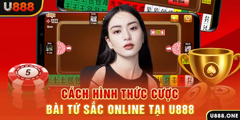 Các hình thức cược bài Tứ Sắc online tại U888