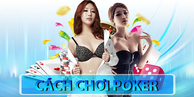 Cách chơi Poker